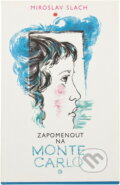 Kniha: Zapomenout na Monte Carlo (Miroslav Slach). , 1988