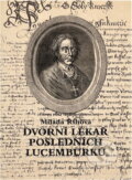 Kniha: Dvorní lékař posledních Lucemburků : Albík z Uničova, lékař králů Václava IV. a Zikmunda, profesor pražské univerzity a krátký čas i arcibiskup pražský Milada Říhová (Milada Říhová). Karolinum, 1999