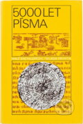 Kniha: 5000 let písma (Béla Kéki a Ivan Hlaváček). , 1984