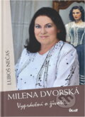 Kniha: Milena Dvorská : vyprávění o životě-- (Luboš Nečas a Milena Dvorská). Ikar, 2006