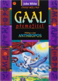 Kniha: Gaal premožitel [sic] : příběhy ze země Anthropos (John White). Návrat domů, 1995