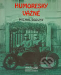 Kniha: Humoresky vážně (Michal Dlouhý). Pragoline, 2007