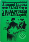Kniha: Zločin v královském kanálu (Armand Lanoux). Naše vojsko, 1970
