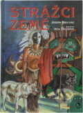 Kniha: Strážci Země : příběhy domorodých kmenů Severní Ameriky (Joseph Bruchac). Euromedia Group, 1999