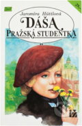 Kniha: Dáša, pražská studentka (Jaromíra Hüttlová). Ivo Železný, 1992