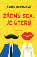 Kniha: Žádný sex, je úterý (Tracy Bloom). , 2019