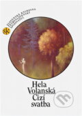 Kniha: Cizí svatba (Hela Volanská). , 1991