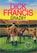 Kniha: Dražby : detektivní příběh z dostihového prostředí (Dick Francis). , 1998