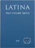 Kniha: Latina pro vysoké školy (Státní pedagogické nakladatelství). Státní pedagogické nakladatelství, 1993