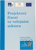 Kniha: Projektové řízení ve veřejném sektoru (Ladislav Cabada a Tereza Zíková). , 2007