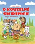 Kniha: O kouzelné skříňce (Martin Kunetka). Brána, 2015