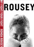 My Fight / Your Fight - Ronda Rousey, Regan Books, 2015