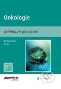 Onkologie - minimum pro praxi - Jiří Tomášek a kolektív, 2015