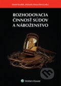 Rozhodovacia činnosť súdov a náboženstvo - Daniel Krošlák, Michaela Moravčíková, Wolters Kluwer, 2015