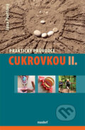 Kniha: Praktický průvodce cukrovkou II. (Jana Psottová). Maxdorf, 2015
