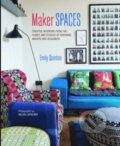 Kniha: Maker Spaces (Emily Quinton). Ryland, Peters and Small, 2015