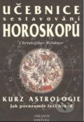 Učebnice sestavování horoskopů - Christopher Weidner, 2015