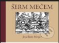 Šerm mečem - Joachim Meyer, Elka Press, 2015