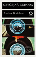 Kniha: Obyčejná nehoda (Anders Bodelsen). Svoboda, 1977
