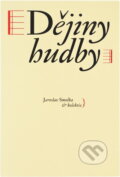 Kniha: Dějiny hudby (Jaroslav Smolka). , 2001