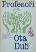 Kniha: Profesoři (Ota Dub). Československý spisovatel, 1980