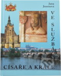Kniha: Ve službách císaře a krále (Jana Janusová). Amosium servis, 1992