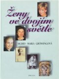 Kniha: Ženy ve dvojím světle (Sigrid-Maria Größing). Brána, 2000
