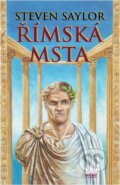 Kniha: Římská msta (Steven Saylor). Baronet, 1999