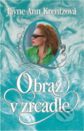 Kniha: Obraz v zrcadle (Jayne Ann Krentz). Ikar, 1995
