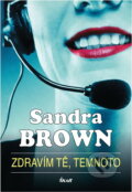 Kniha: Zdravím tě, temnoto (Sandra Brown). Ikar, 2005