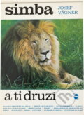 Kniha: Simba a ti druzí (Josef Vágner). Svoboda, 1972