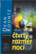 Kniha: Čtvrtý rozměr noci (Dean R. Koontz). Knižní klub, 2001