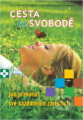 Kniha: Cesta ke svobodě : jak překonat své každodenní závislosti : průvodce naším životem (Advent-Orion). Advent-Orion, 2011