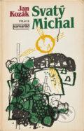 Kniha: Svatý Michal (Jan Kozák). Práce, 1986