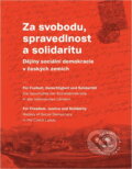Kniha: Za svobodu, spravedlnost a solidaritu : dějiny sociální demokracie v českých zemích = Für Freiheit, Gerechtigkeit und Solidarität : die Geschichte der Sozialdemokratie in den böhmischen Ländern = F... (Patrik Eichler). Masarykova demokratická akademie, 2016