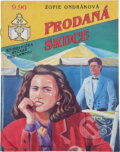 Kniha: Prodaná srdce (Žofie Ondráková). Ivo Železný, 1992