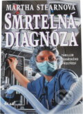 Kniha: Smrtelná diagnóza (Martha Stearn). Ikar, 1996