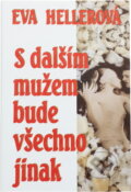 Kniha: S dalším mužem bude všechno jinak (Eva Heller). , 1994