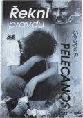 Kniha: Řekni pravdu (George P. Pelecanos). OLDAG, 2002