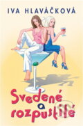 Kniha: Svedené a rozpustilé (Iva Hlaváčková). Ikar, 2007