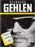Kniha: Tajná služba v akci : (vzpomínky z let 1942 -1971) (Reinhard Gehlen). Naše vojsko, 1994