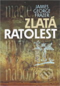 Kniha: Zlatá ratolest (James George Frazer). Československý spisovatel, 2012