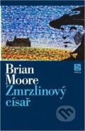 Kniha: Zmrzlinový císař (Brian Moore). Práce, 1980