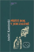 Kniha: Příští rok v Jeruzalémě (André Kaminski). Paseka, 1997