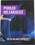 Kniha: Pohled do zákulisí, aneb, Co se na nás chystá? (Tomáš Kašpar). , 2022