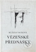 Kniha: Vězeňské přednášky (Růžena Vacková). , 1999