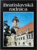 Kniha: Bratislavská radnica (Štefan Holčík). Tatran, 1990