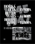 Kniha: Hořká léta : Evropa 1945 - 1947 = Bitter Years : Europe 1945 - 1947 = Bittere Jahre : Europa 1945 - 1947 (Jindřich Marco). , 1995