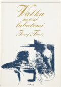 Kniha: Válka mezi labutěmi (Josef Frais). Práce, 1983