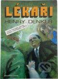 Kniha: Lékaři : Causa porodník kontra rodina postiženého dítěte (Henry Denker). Svoboda, 1994